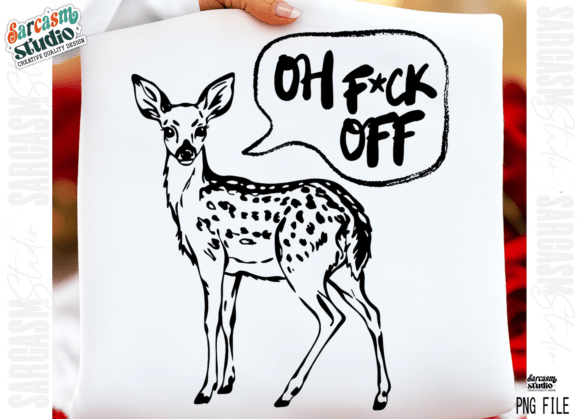 Oh F*ck off Deer Sarcastic Animal PNG: Unapologetically Bold Design